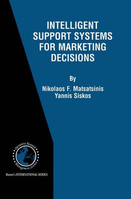 Intelligent Support Systems for Marketing Decisions - International Series in Operations Research & Management Science 54 (Hardback)
