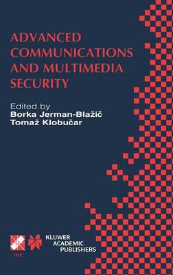 Advanced Communications and Multimedia Security: IFIP TC6 / TC11 Sixth Joint Working Conference on Communications and Multimedia Security September 26-27, 2002, Portoroz, Slovenia - IFIP Advances in Information and Communication Technology 100 (Hardback)