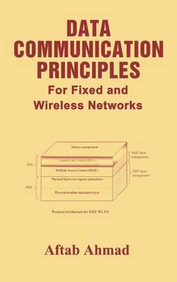 Data Communication Principles: For Fixed and Wireless Networks (Hardback)