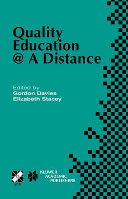 Quality Education @ a Distance: IFIP TC3 / WG3.6 Working Conference on Quality Education @ a Distance February 3-6, 2003, Geelong, Australia - IFIP Advances in Information and Communication Technology 131 (Hardback)