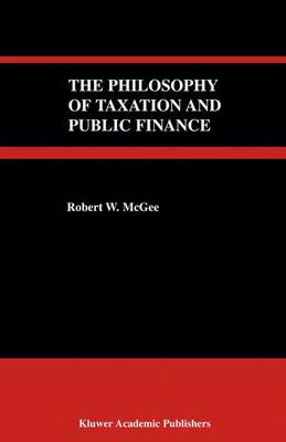 The Philosophy of Taxation and Public Finance (Hardback)