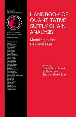 Handbook of Quantitative Supply Chain Analysis: Modeling in the E-Business Era - International Series in Operations Research & Management Science 74 (Hardback)