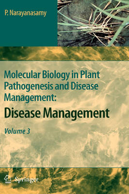 Molecular Biology in Plant Pathogenesis and Disease Management: Molecular Biology in Plant Pathogenesis and Disease Management: Disease Management v. 3 (Hardback)