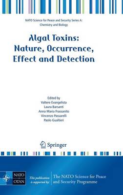 Algal Toxins: Nature, Occurrence, Effect and Detection - NATO Science for Peace and Security Series A: Chemistry and Biology (Hardback)