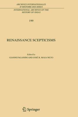 Renaissance Scepticisms - International Archives of the History of Ideas / Archives Internationales d'Histoire des Idees 199 (Hardback)