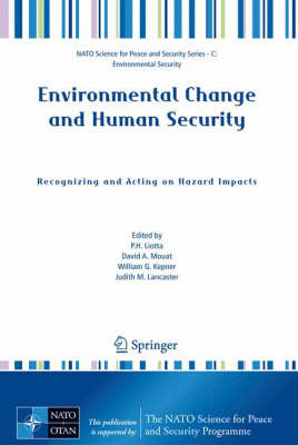 Environmental Change and Human Security: Recognizing and Acting on Hazard Impacts - NATO Science for Peace and Security Series C: Environmental Security (Paperback)