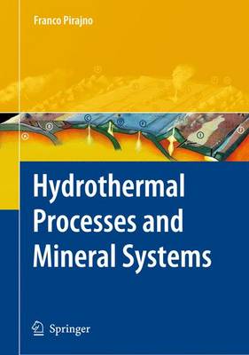 Hydrothermal Processes and Mineral Systems (Hardback)
