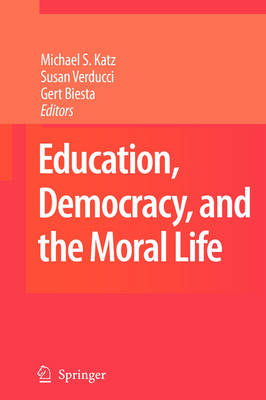 Education, Democracy and the Moral Life (Hardback)