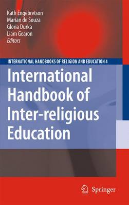 International Handbook of Inter-religious Education - International Handbooks of Religion and Education 4 (Hardback)
