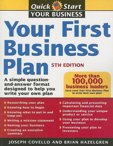 Your First Business Plan: A Simple Question and Answer Format Designed to Help You Write Your Own Plan - Your First Business Plan (Paperback)