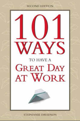 101 Ways to Have a Great Day at Work (Paperback)