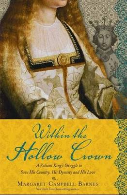 Within the Hollow Crown: A Reluctant King, a Desperate Nation, and the Most Misunderstood Reign in History (Paperback)