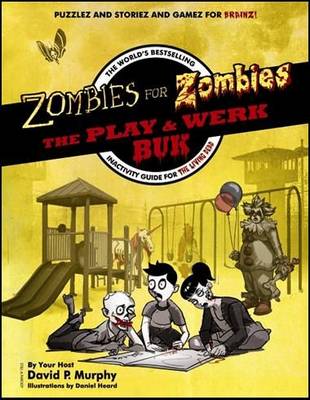 Zombies for Zombies: The Play and Werk Book (Paperback)