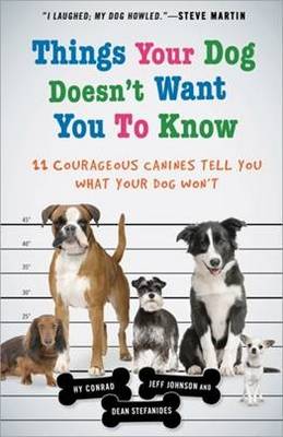Things Your Dog Doesn't Want You to Know (Paperback)