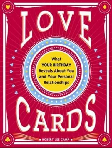 Love Cards: What Your Birthday Reveals About You and Your Personal Relationships (Paperback)