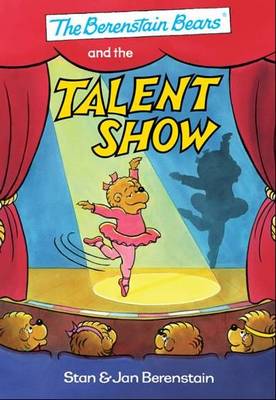 The Berenstain Bears and the Talent Show (Hardback)