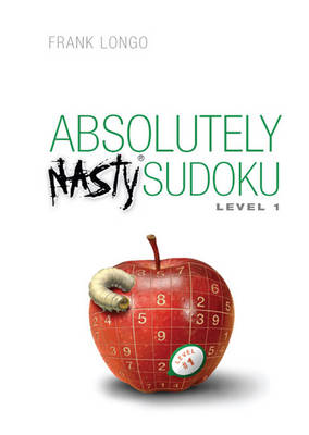 Absolutely Nasty (R) Sudoku Level 1 - Frank Longo