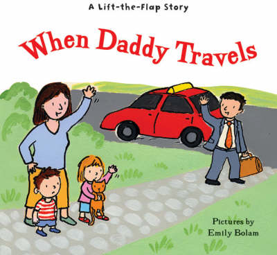 A Lift-the-flap Story: When Daddy Travels (Paperback)