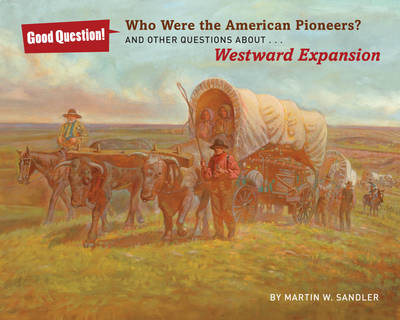 Who Were the American Pioneers?: And Other Questions About Westward Expansion (Paperback)