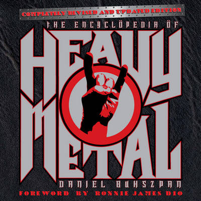 The Encyclopedia Of Heavy Metal By Daniel Bukszpan