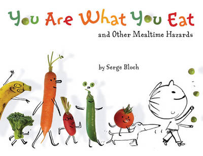 You are What You Eat: And Other Mealtime Hazards (Paperback)