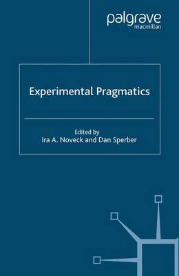 Experimental Pragmatics - Palgrave Studies in Pragmatics, Language and Cognition (Paperback)