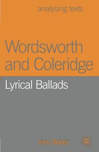 Wordsworth and Coleridge: Lyrical Ballads - Analysing Texts (Paperback)
