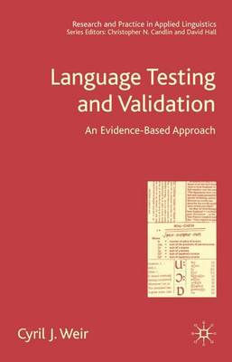 Language Testing and Validation: An Evidence-Based Approach - Research and Practice in Applied Linguistics (Hardback)