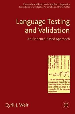 Language Testing and Validation: An Evidence-Based Approach - Research and Practice in Applied Linguistics (Paperback)