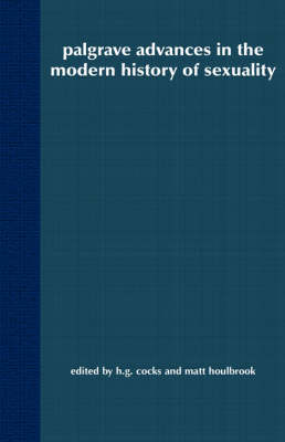 Palgrave Advances in the Modern History of Sexuality - Palgrave Advances (Hardback)
