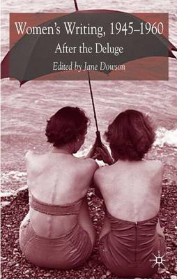 Women's Writing 1945-1960: After the Deluge (Hardback)