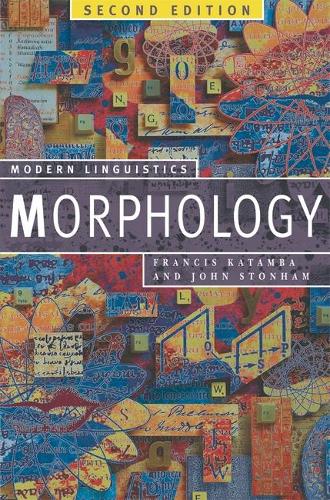 Morphology: Palgrave Modern Linguistics - Palgrave Modern Linguistics (Hardback)