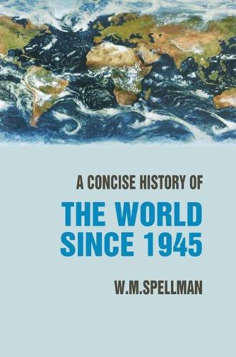 A Concise History of the World Since 1945: States and Peoples (Hardback)