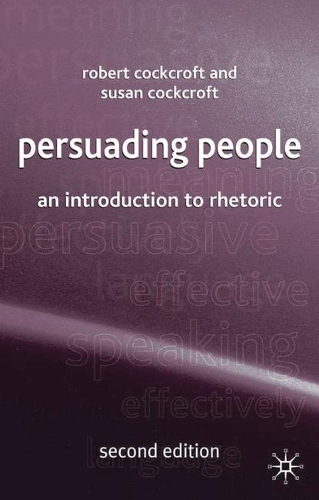 Persuading People: An Introduction to Rhetoric (Paperback)