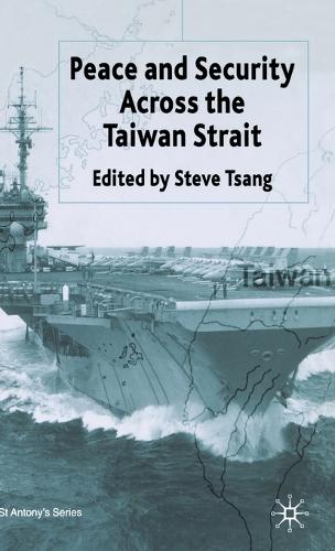 Peace and Security Across the Taiwan Strait - St Antony's Series (Hardback)