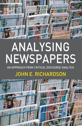 Analysing Newspapers: An Approach from Critical Discourse Analysis (Paperback)