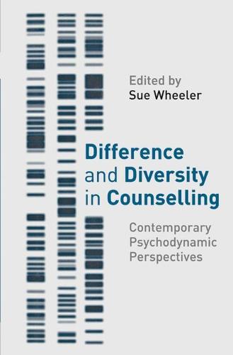 Difference and Diversity in Counselling: Contemporary Psychodynamic Approaches (Paperback)