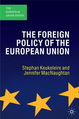 The Foreign Policy of the European Union - The European Union Series (Paperback)