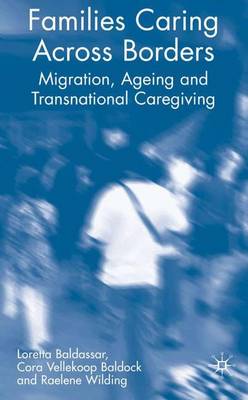Families Caring Across Borders: Migration, Ageing and Transnational Caregiving (Hardback)