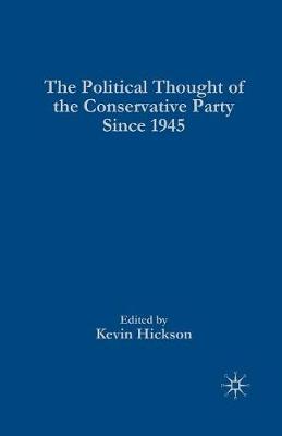 The Political Thought of the Conservative Party since 1945 (Paperback)