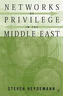 Networks of Privilege in the Middle East: The Politics of Economic Reform Revisited (Hardback)