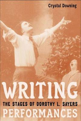 Writing Performances: The Stages of Dorothy L. Sayers (Hardback)