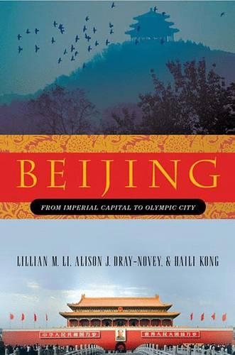 Beijing: From Imperial Capital to Olympic City (Hardback)