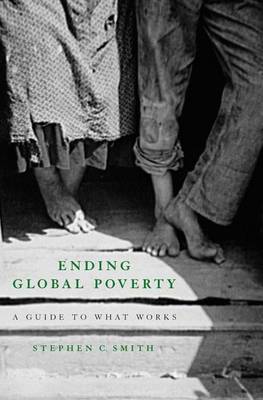 Ending Global Poverty: A Guide to What Works (Hardback)
