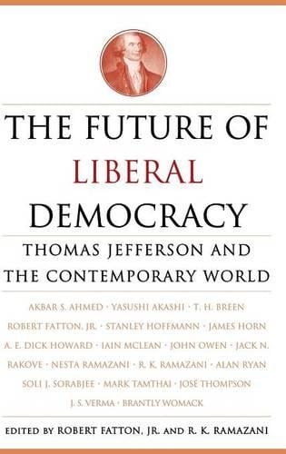 The Future of Liberal Democracy: Thomas Jefferson and the Contemporary World (Hardback)