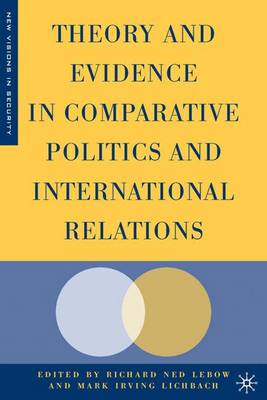 Theory and Evidence in Comparative Politics and International Relations - New Visions in Security (Hardback)
