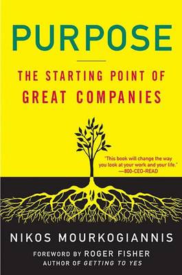 Purpose: The Starting Point of Great Companies (Hardback)