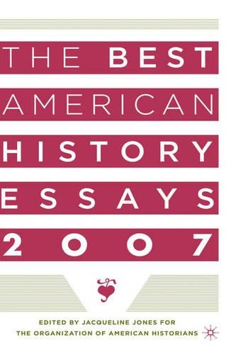 The Best American History Essays 2007 (Hardback)