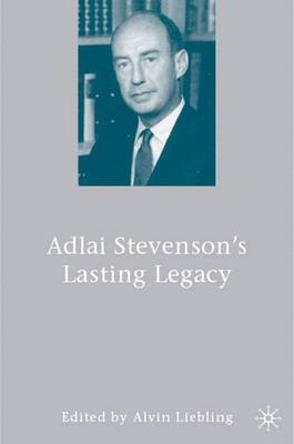 Adlai Stevenson's Lasting Legacy (Hardback)