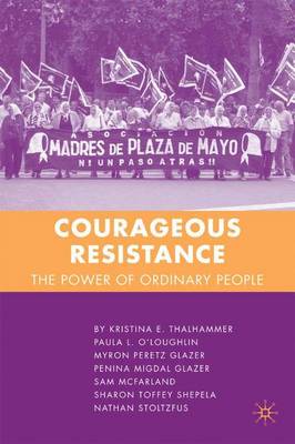 Courageous Resistance: The Power of Ordinary People (Paperback)
